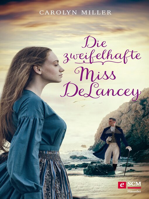 Title details for Die zweifelhafte Miss DeLancey by Carolyn Miller - Available